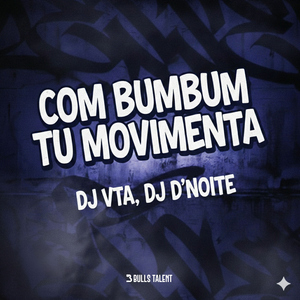 COM BUMBUM TU MOVIMENTA