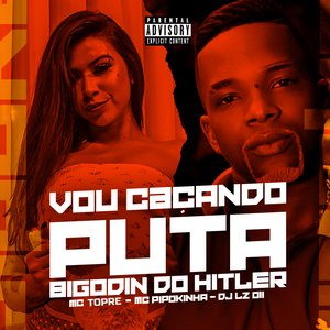 Vou Caçando Puta, Bigodin do Hitler