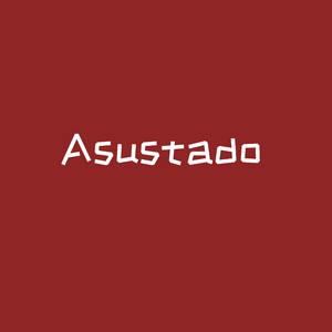 Asustado