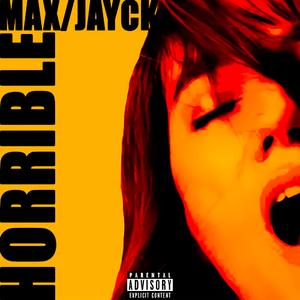 Horrible (feat. JAYCK)