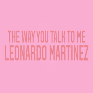 The Way You Talk to Me