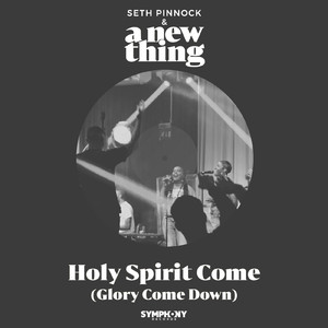 Holy Spirit Come (Glory Come Down) [Live]