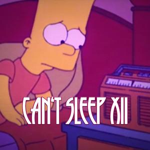 Can't Sleep 12