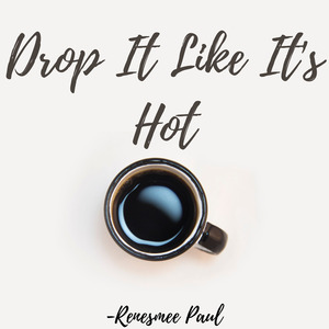 Drop It Like It's Hot
