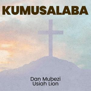Kumusalaba (feat. Dan Mubezi)