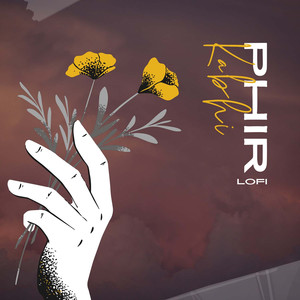 Phir Kabhi LoFi