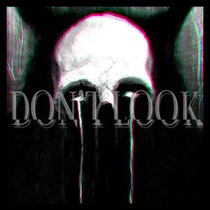 DON'T LOOK
