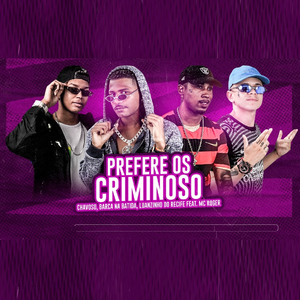 Prefere os Criminoso (feat. Mc Roger) (Brega Funk)