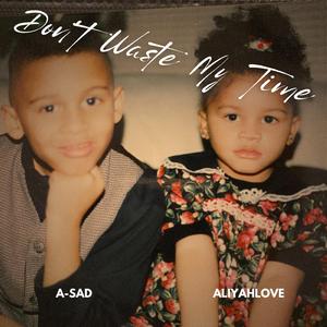 Don't Waste My Time (feat. Aliyah Love)