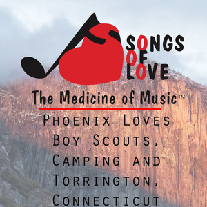 Phoenix Loves Boy Scouts, Camping and Torrington, Connecticut