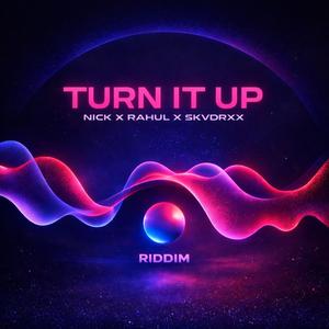 TURN IT UP (feat. NICK & SKVDRXX)