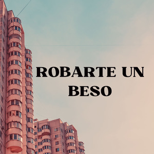 Robarte un beso