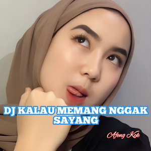 Kalau Memang Nggak Sayang (Alternative)