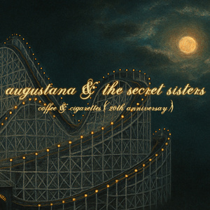 Coffee and Cigarettes (20th Anniversary) (feat. The Secret Sisters)