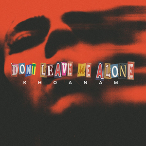 Don't Leave Me Alone