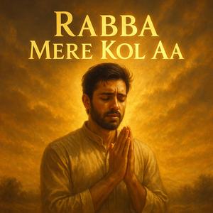 Rabba Mere Kol Aa – Punjabi Sufi Song
