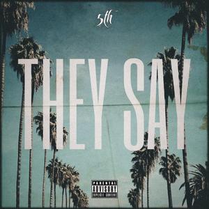 They Say (feat. Jap5)