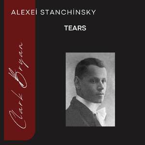 Alexei Stanchinsky: Tears
