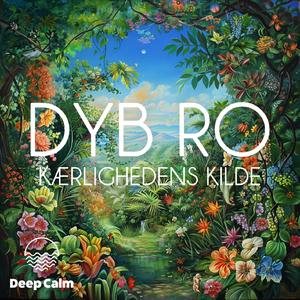 Kærlighedens Kilde - del 1 (Meditation)