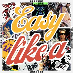 Easy like a (feat. Big Shugonz & Topo Pro)
