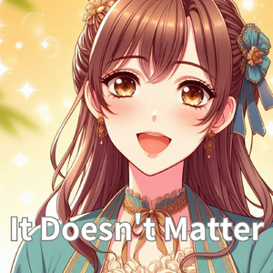 It Doesn't Matter