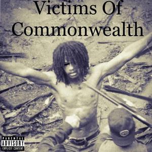 Victims Of Commonwealth (feat. TipTop, Kalif, Ras Dane Jah & Uncle Jay)