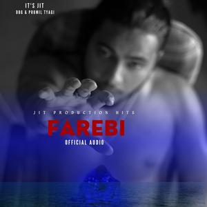 Farebi (feat. Jit Singh & DBG)