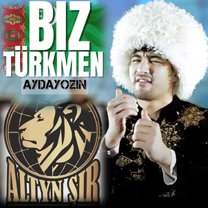 Biz Türkmen (Altyn Şir)