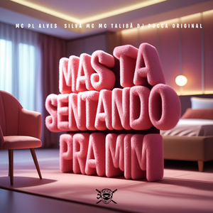 Mas Ta Sentando pra Mim