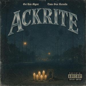 Ackrite (feat. T9ine, OHCurrupt & Dose One)