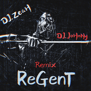 ReGenT (DJ.JoHnNy Remix)