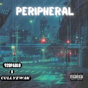 PERIPHERAL (feat. Cullyzwak)
