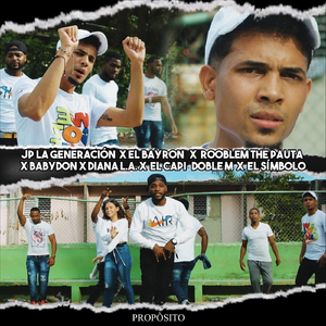 Proposito (feat. El Bayron, Rooblem the Pauta, Babydon, Diana L.A., El Capi Doble M & El Simbolo)