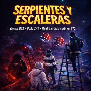 Serpientes y Escaleras (feat. Pollo ZPT, Real Bandido & Abner 872)