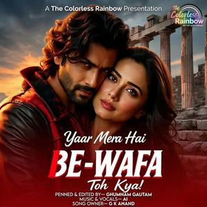 Yaar Mera Hai BE-WAFAA Toh kya (female)
