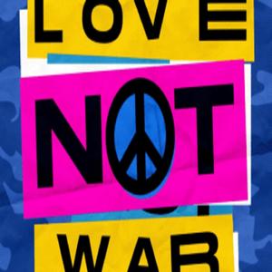 Love not war
