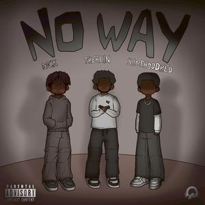 Noway (feat. FREAKIN & SlimeHoodred)