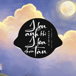 Hẹn Anh Khi Hoa Chưa Tàn (Remix House)