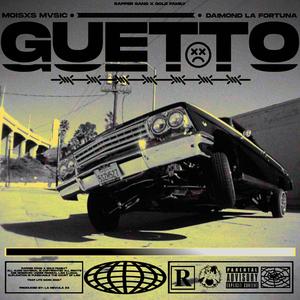 Guetto (feat. Daimond La Fortuna)