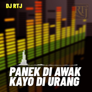PANEK DI AWAK KAYO DI URANG