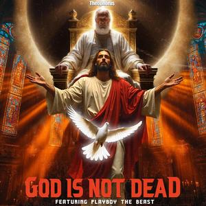 God is not dead (feat. Playboy the Beast)