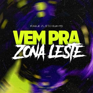 Vem pra Zona Leste