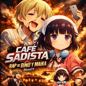 Cafe Sadista Rap de Dino y Maika