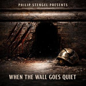 When the Wall Goes Quiet (feat. Dustline Scouts)