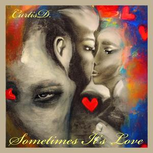 Sometimes It's Love (feat. Daneik Ashley)