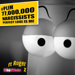 #PLIM: 77,000,000 Narcissists, Perfect Love Is Me