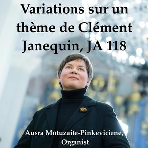 Variations sur un thème de Clément Janequin, JA 118