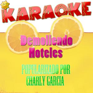 Demoliendo Hoteles (Popularizado por Charly Garcia) [Karaoke Version]