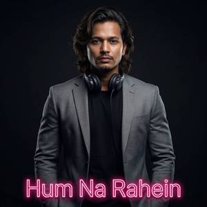 Hum Na Rahein