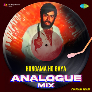 Hungama Ho Gaya - Analogue Mix